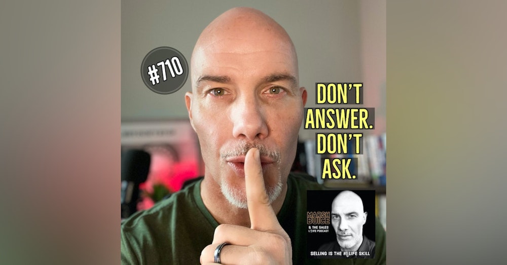 710. Don't Answer. Don't Ask. | 2 Ways To Build Self-belief, Confidence, & Mental Toughness.