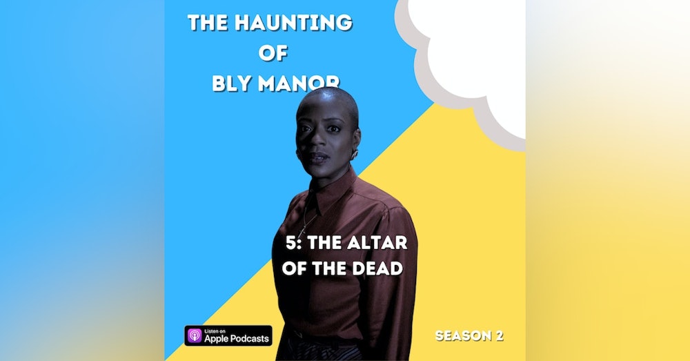 The Haunting of Bly Manor 5: The Alter of the Dead