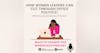 113. How women leaders can cut through office politics! With Jamie Lee and Prina Shah