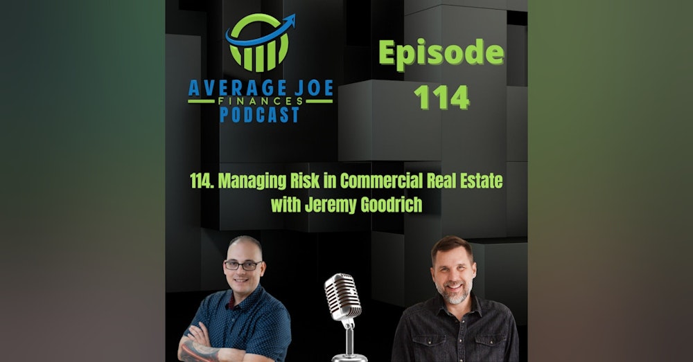 114. Managing Risk in Commercial Real Estate with Jeremy Goodrich