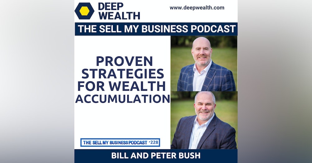 Financial Planners Bill And Peter Bush Share Little Known But Proven Strategies For Wealth Accumulation (#228)
