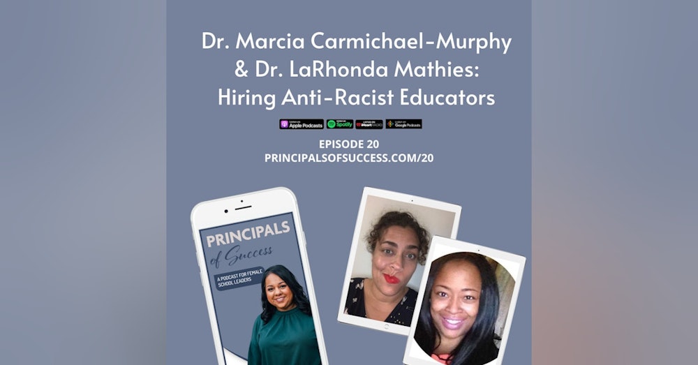 20. Dr. Marcia Carmichael-Murphy & Dr. LaRhonda Mathies: Hiring Anti-Racist Educators