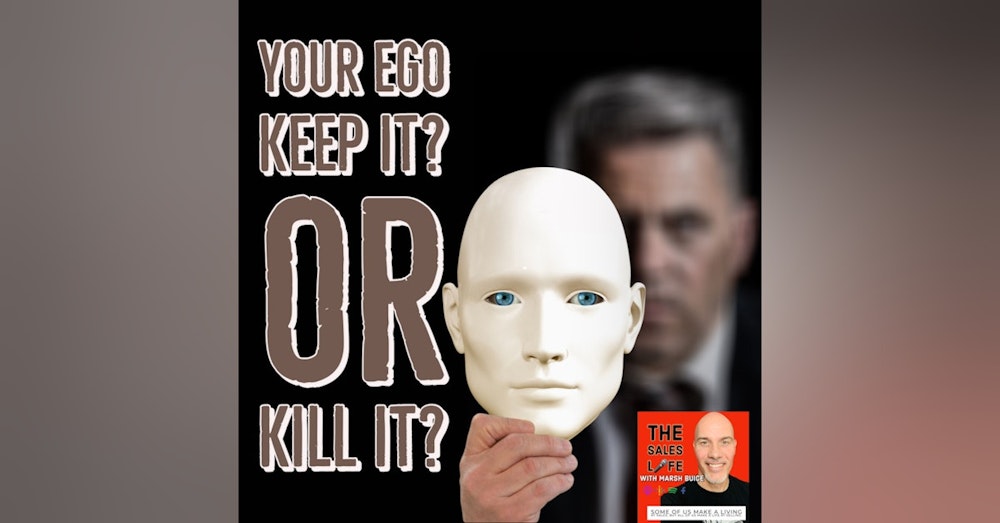 637. Ego. Should you keep it or kill it?