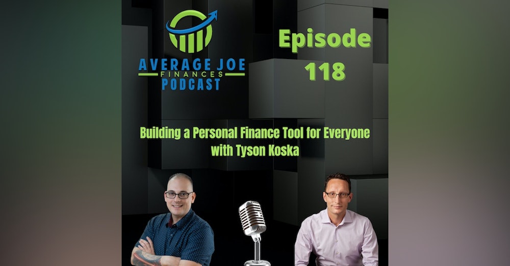 118. Building a Personal Finance Tool for Everyone with Tyson Koska