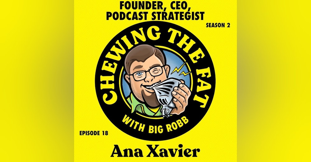 Ana Xavier, Founder, CEO, Podcast Strategist