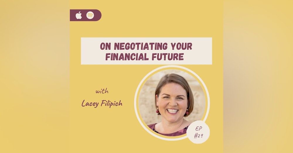Lacey Filipich | On Negotiating Your Financial Future