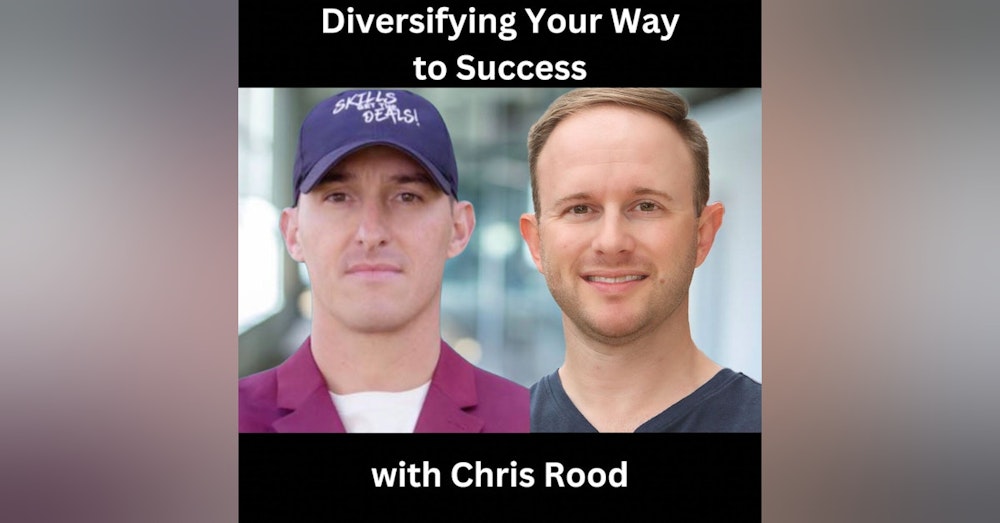 Diversifying Your Way to Success with Chris Rood