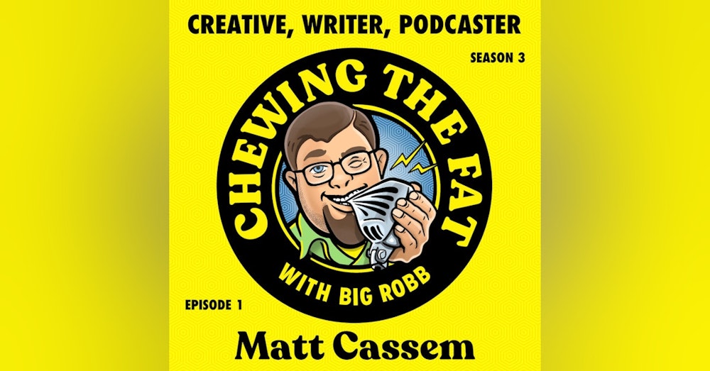 Matt Cassem, Creative, Writer, Podcaster