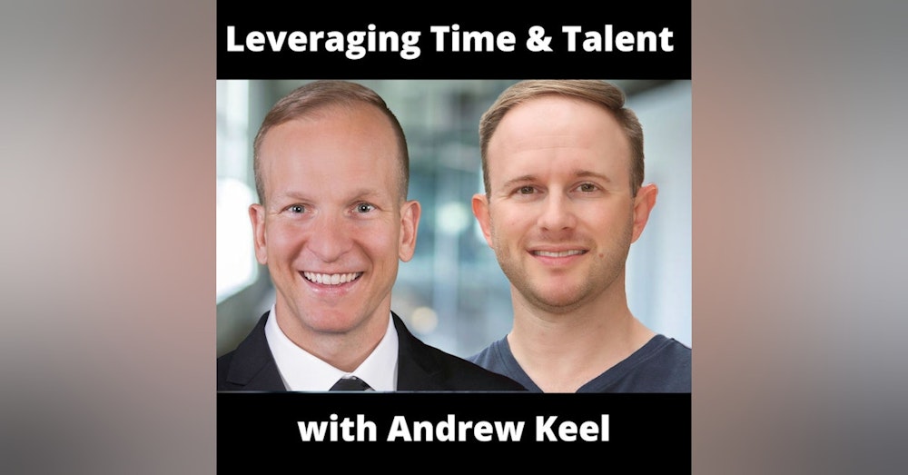 Leveraging Time & Talent With Andrew Keel