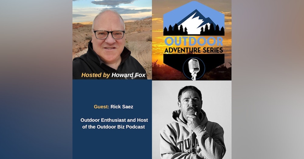 Rick Saez, Outdoor Enthusiast and Host of the Outdoor Biz Podcast