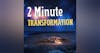 2 Minute Transformation: Romans 12:1-2