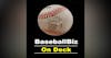 BaseballBiz On Deck