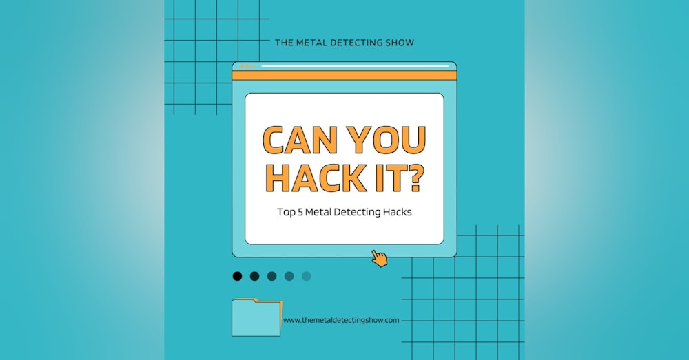 My Top 5 Metal Detecting Hacks