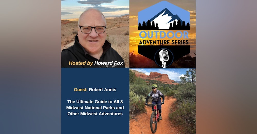 Robert Annis and The Ultimate Guide to All 8 Midwest National Parks