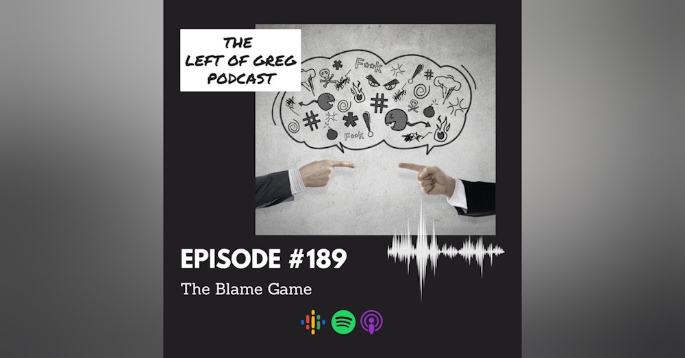 #189: The Blame Game