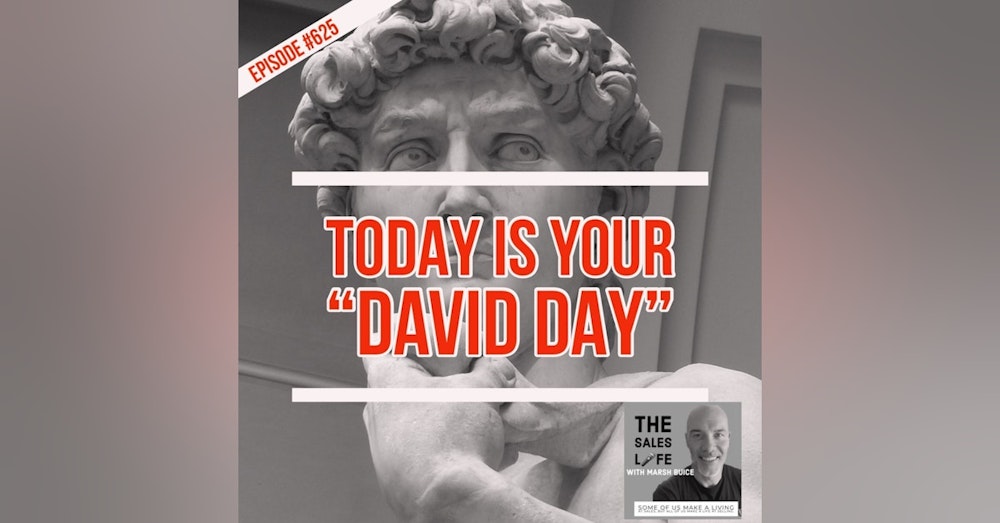 625. Today is your “David Day.” Don’t wait for the moment. Work for the day.
