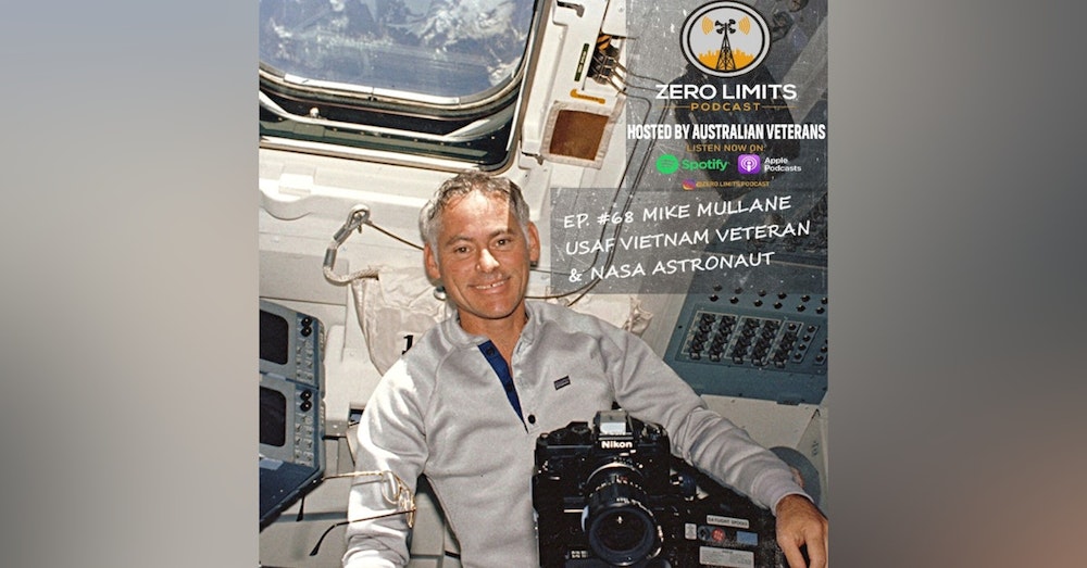 Ep. 68 Mike Mullane retired USAF RF-4C Phantom WSO Vietnam Veteran and former NASA Astronaut with 356 hours in space