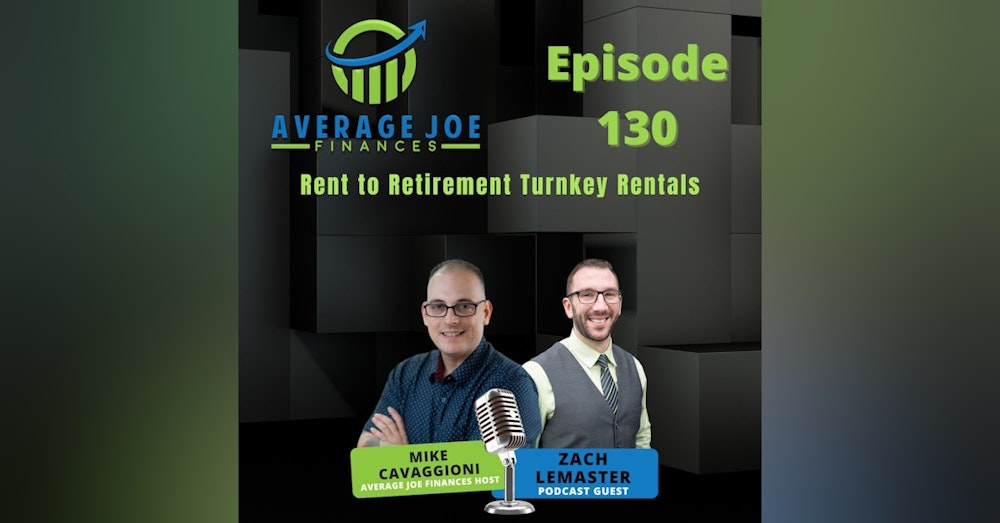130. Rent to Retirement Turnkey Rentals with Zach Lemaster
