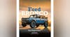 Under the Hood with Pete Evanow: Tracing the Ford Bronco's Legacy from 1966 to the Modern Comeback