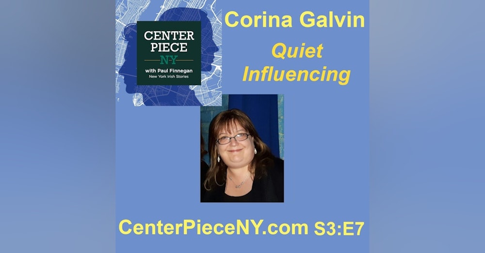 S3E7: Corina Galvin, Quiet Influencing