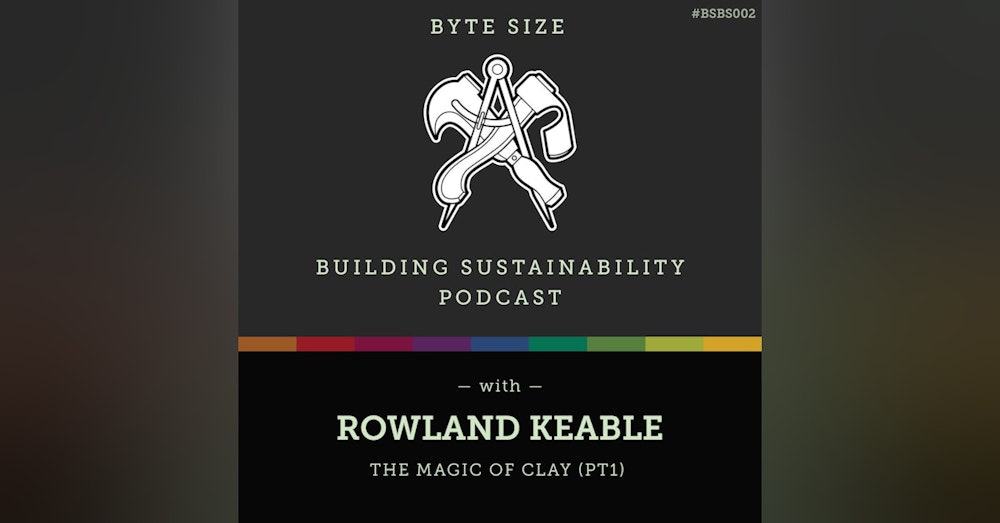 ByteSize - The magic of clay (Pt1) - Rowland Keable - BSBS002
