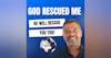 6,737 Miles from Home, God Rescued Me! God Will Rescue You Too!