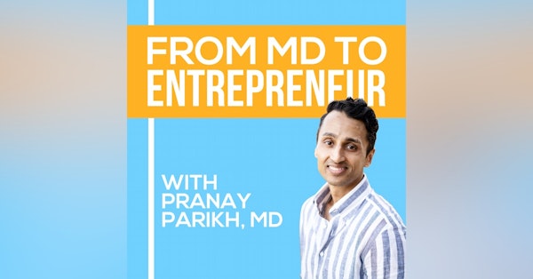 From MD to Entrepreneur with Dr. Pranay Parikh Newsletter Signup