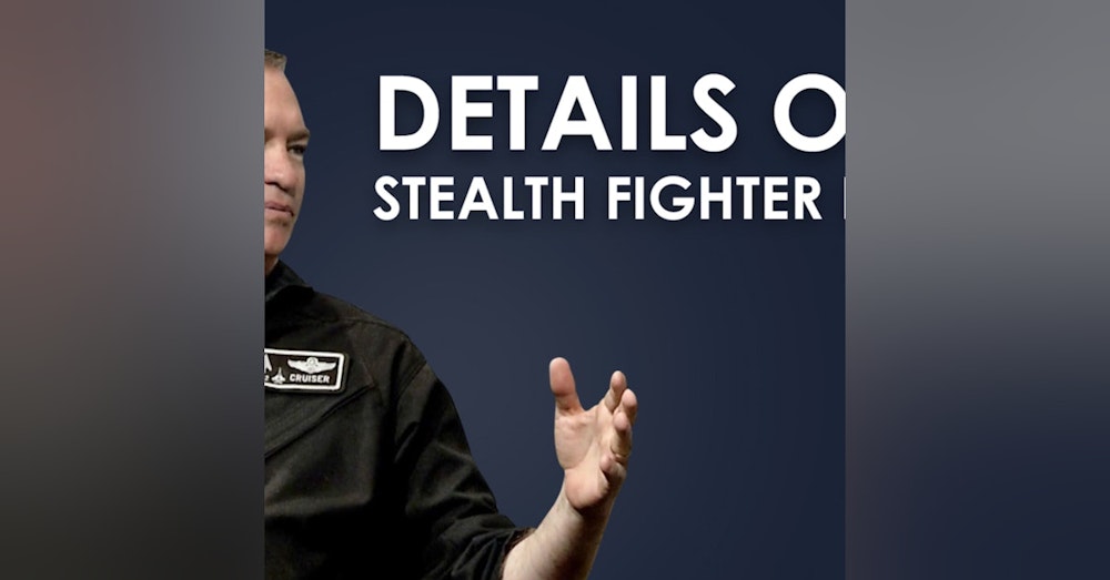 EP46: The Making of a Stealth Fighter Pilot and Jet - Lockheed F-117 Stealth Jet