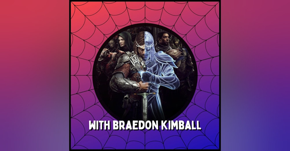 Lord of the Rings: Shadow of Mordor & Shadow of War - With Braedon Kimball