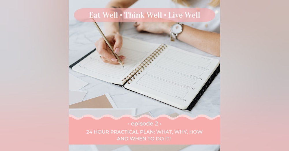 24-Hour Practical Plan: What, Why, How and When To Do It! [Ep. 2]