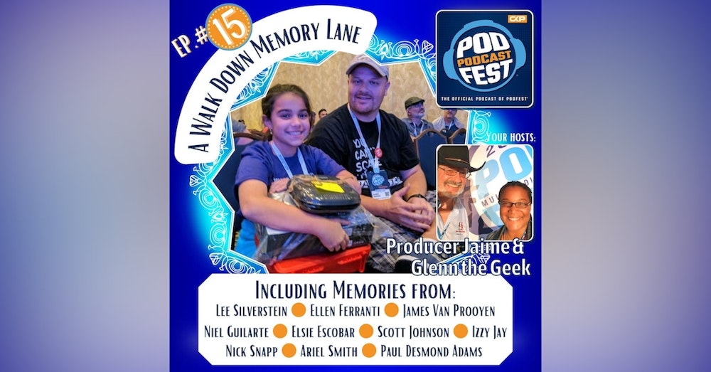 15: Walk Down Memory Lane on Your Way to Podfest 2022, brought to you by Buzzsprout