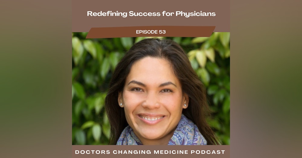 Redefining Success for Physicians with Dr. Johanna Moore