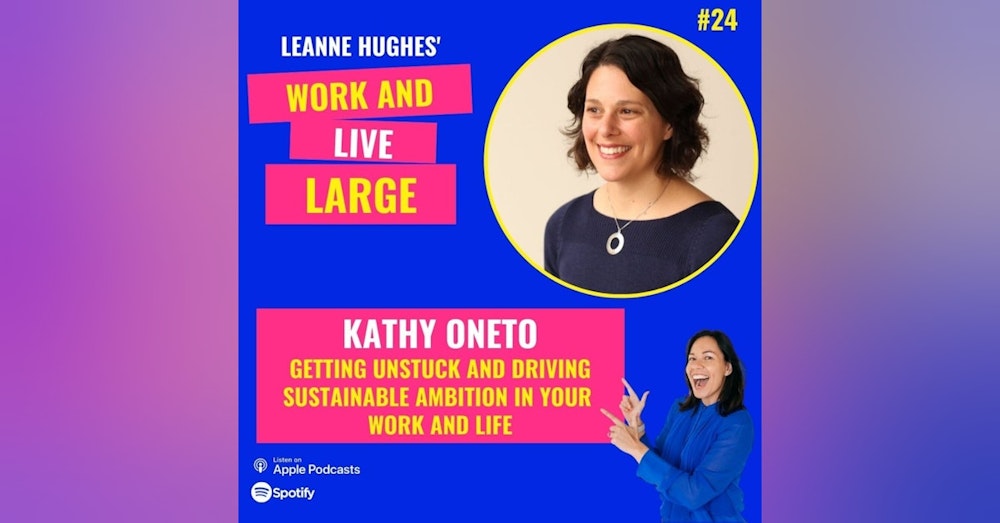 WALL 27: Getting Unstuck and Driving Sustainable Ambition in your Work and Life with Kathy Oneto