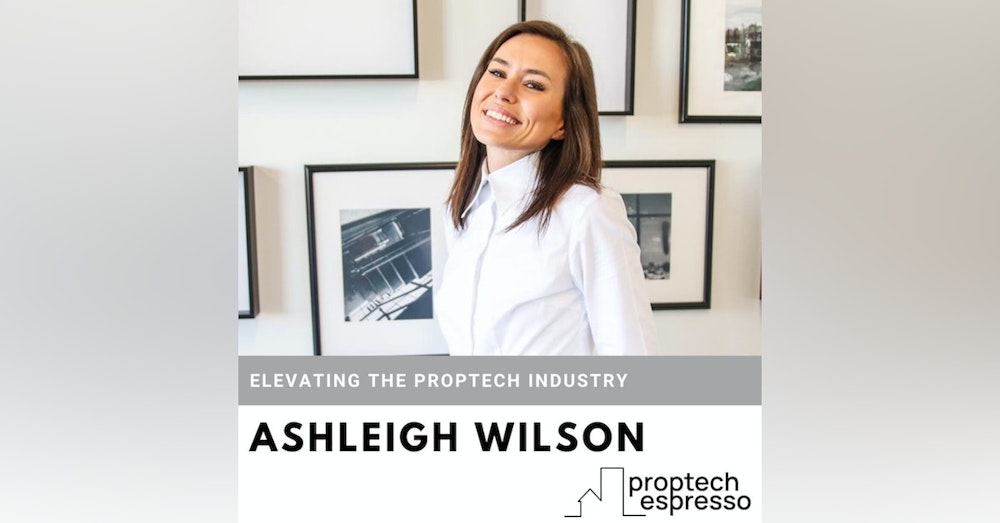 Ashleigh Wilson - Elevating the Proptech Industry