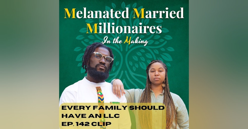 Every Family Should Start an LLC | The M4 Show Ep. 142