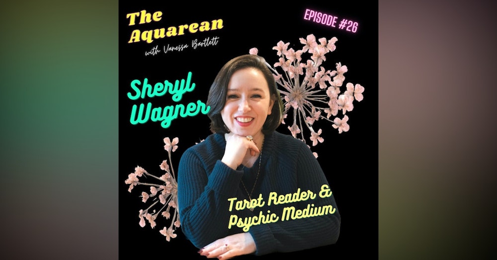 Psychic and Tarot Reader Sheryl Wagner talks Psychic Sensitivity and Neurodivergence