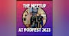 The Meetup at Podfest 2023