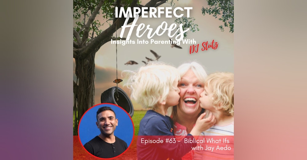 Episode 63: Biblical What Ifs with Jay Aedo