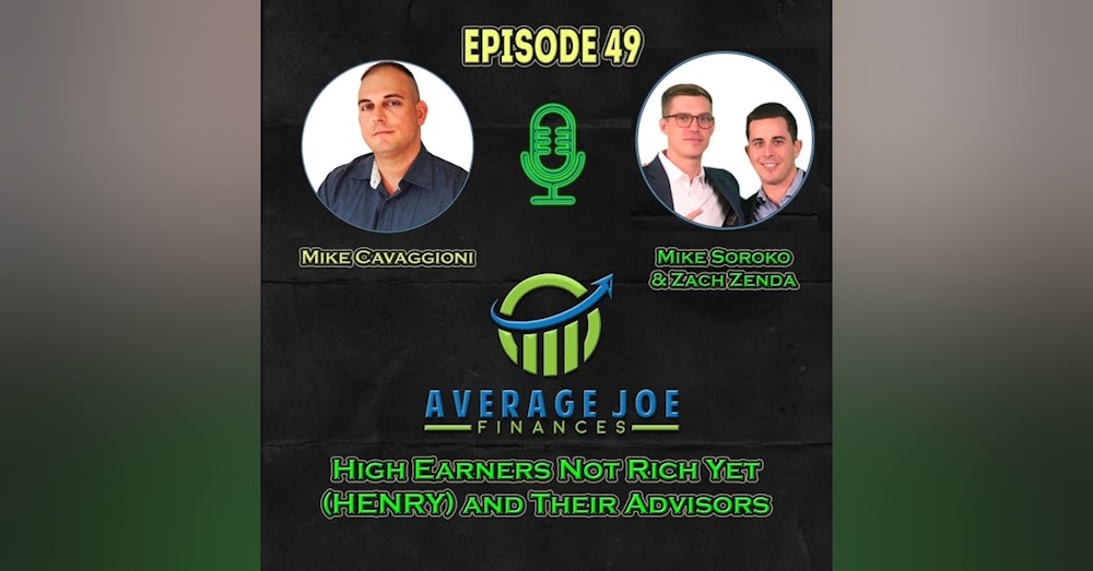 49. High Earners Not Rich Yet (HENRY) and their Advisors with Michael Soroko and Zach Zenda