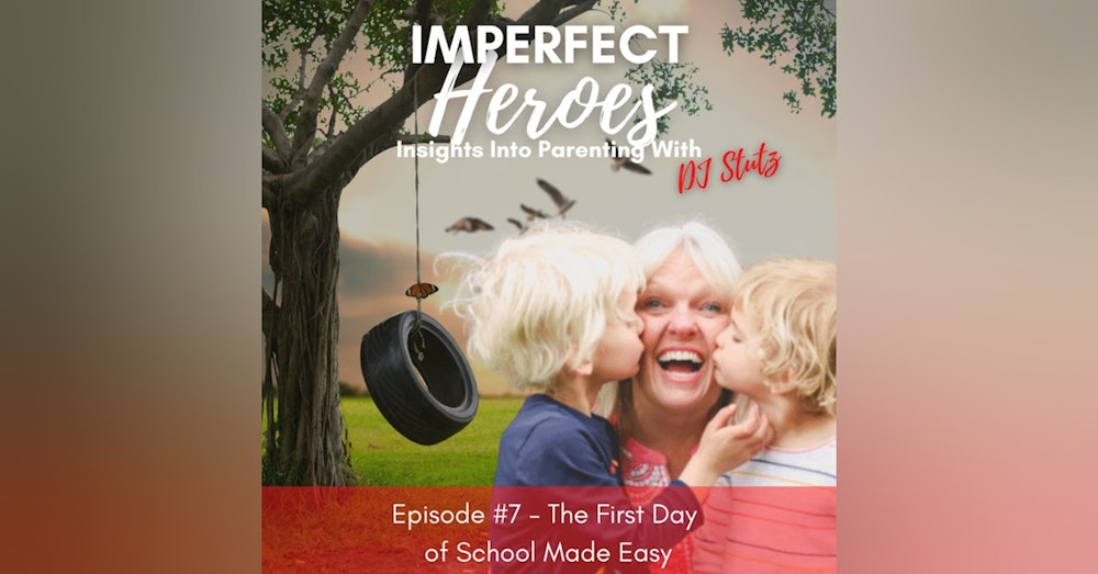 Episode 7: The First Day of School Made Easy