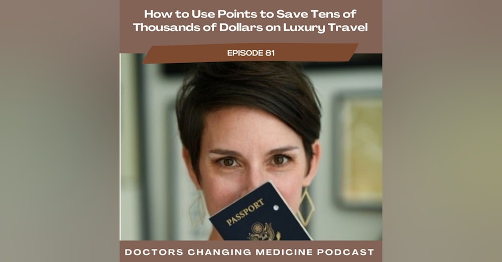 How to Use Points to Save Tens of Thousands of Dollars on Luxury Travel with Dr. Devon Gimbel