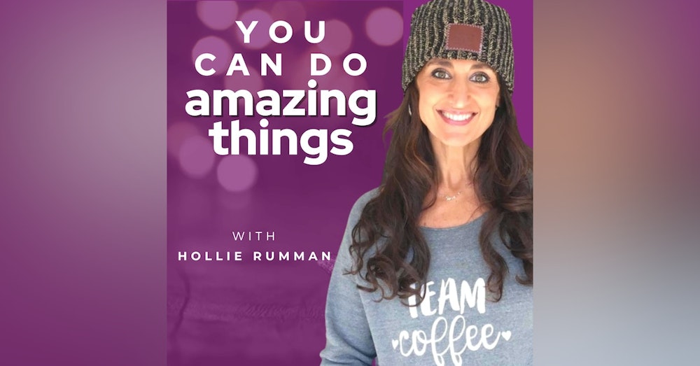 Introducing You Can Do Amazing Things with Hollie Rumman