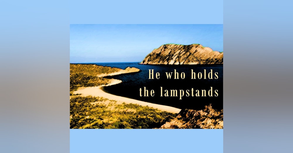 He who holds the lampstands