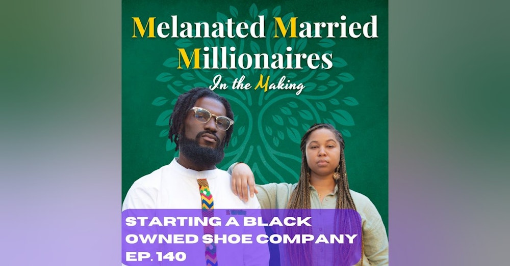 Starting a Black Owned Shoe Company | The M4 Show Ep. 140