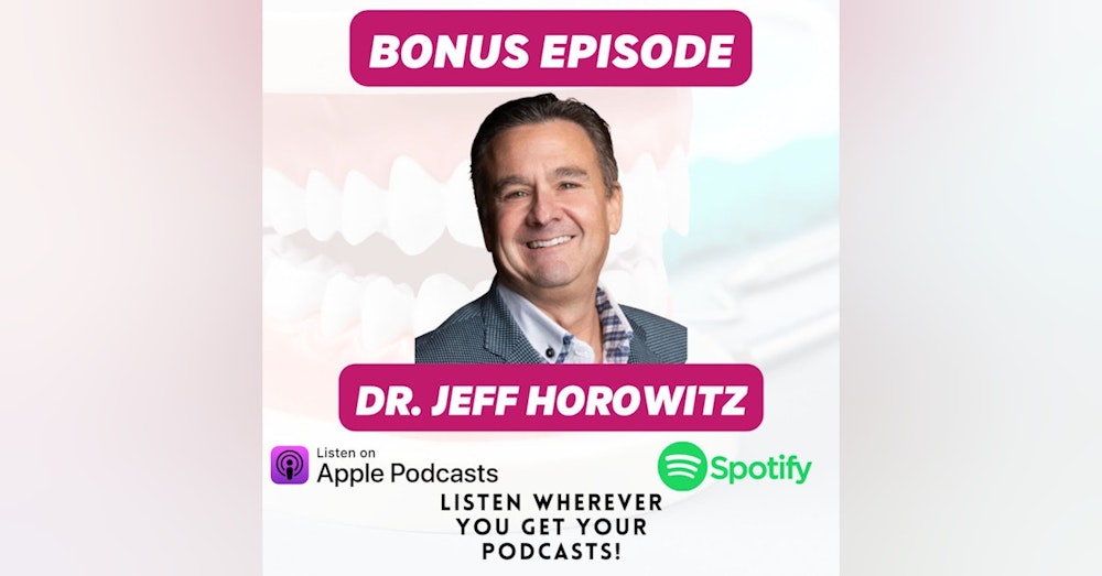 BONUS EPISODE Dr. Jeff Horowitz on Sleep Dentistry and Spotlight on Pharyngometry