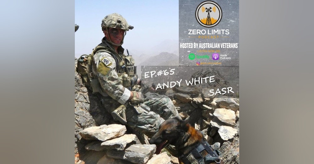 Ep. 65 Andy White former British Army / Australian SASR Iraq and Afghanistan Veteran