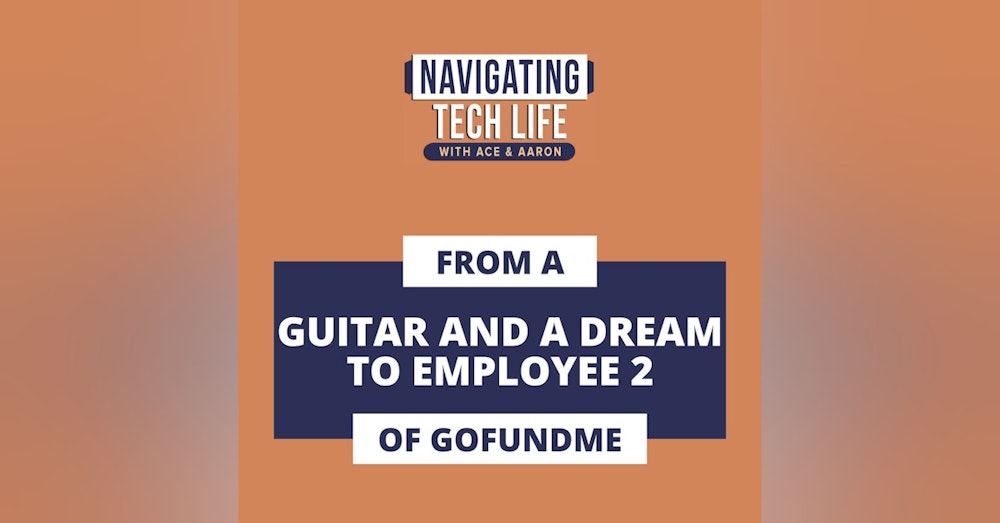 7: From a Guitar and a Dream to Employee 2 of GoFundMe with Greg Smith