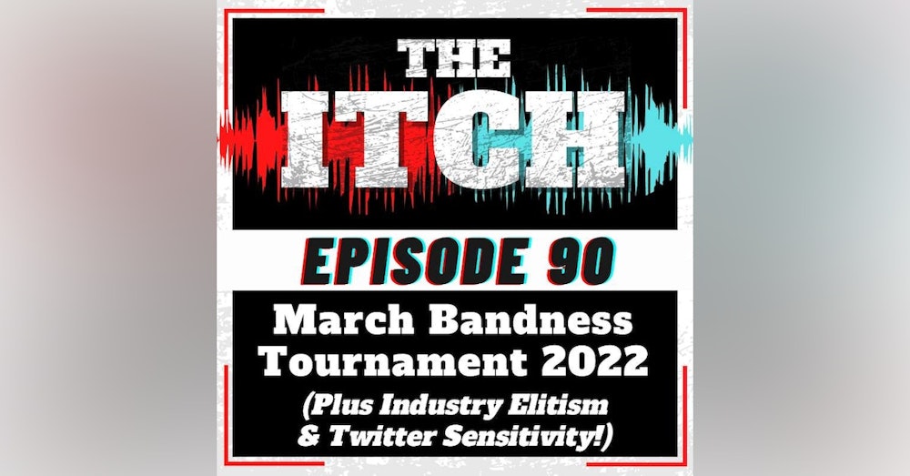 E90 March Bandness Tournament 2022 (Plus Industry Elitism & Twitter Sensitivity!)