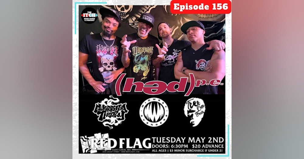 E156 The Itch On Tour: hed PE, Guerrilla Theory, Midwest Avengers, & Tree One Four