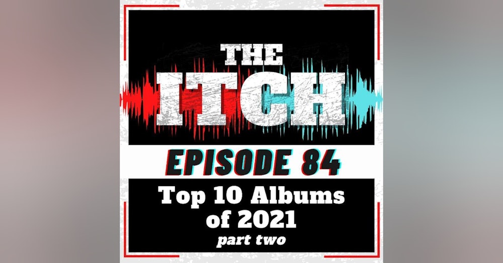 E84 Top 10 Albums of 2021 (Part 2)